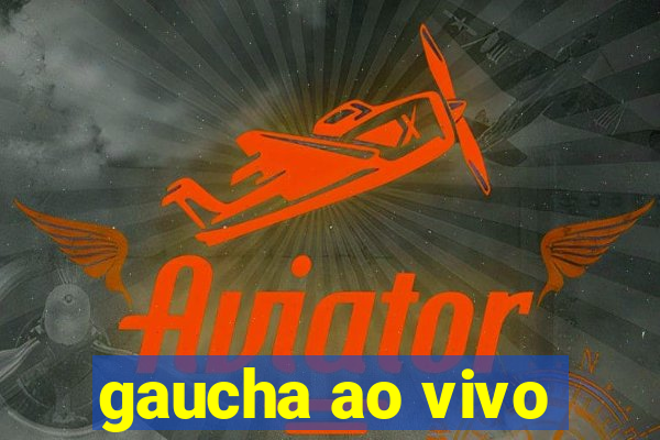 gaucha ao vivo